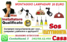 Vendita montaggio lampadario applique 20 euro roma bufalotta 
